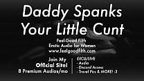 Dramatização de DDLG: Daddy Spanks His Bad Girl's Pussy (feelgoodfilth.com - Erotic Audio for Women)