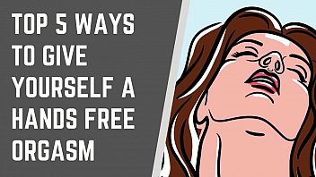 Les 5 meilleures façons de se donner un orgasme mains libres