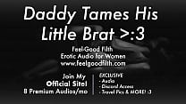 DDLG Roleplay: Rough Daddy Tames His Bratty Slut (Audio érotique pour les femmes)