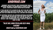 Sindy Rose, prolapse, blue sky, corn field and self anal fisting