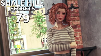 SHALE HILL SECRETS #79 • This girl makes my loins heating up