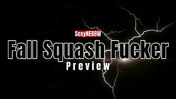 Sexy BBW Fall Squash Fucking - Preview