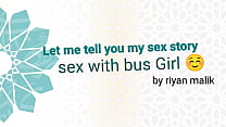 Hard-core Sex with hot bus girl story di riyan malik