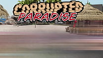 Investigate the island of perversity. Play: Corrupted Paradise!