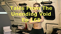 Tales From The Unending Void 165