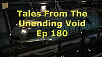 Tales From The Unending Void 180